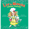 Liv and Mouse: Cooking Together: Cooking Together - Hardcover
