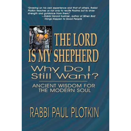 The Lord Is My Shepherd, Why Do I Still Want? - Paperback