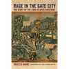 Rage in the Gate City: The Story of the 1906 Atlanta Race Riot - Paperback