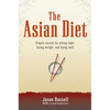The Asian Diet: Simple Secrets for Eating Right, Losing Weight, and Being Well - Paperback