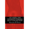 199 Asses: The Ultimate Female Butt Collection - Paperback
