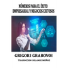 Números Para El Éxito Empresarial Y Negocios Exitosos Grigori Grabovoi: Series Numéricas Para Tener Éxito En Los Negocios Grigori Grabovoi - Paperback