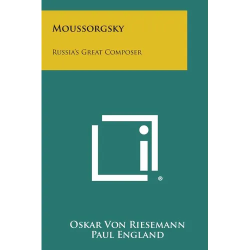 Moussorgsky: Russia's Great Composer - Paperback