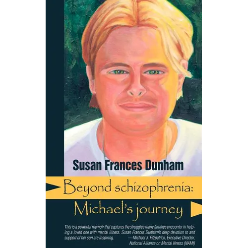 Beyond Schizophrenia: Michael's Journey - Hardcover