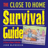 The Close to Home Survival Guide: A Close to Home Collection - Paperback