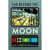 Far Beyond the Moon: A History of Life Support Systems in the Space Age - Hardcover