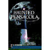 Haunted Pensacola - Paperback