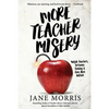 More Teacher Misery: Nutjob Teachers, Torturous Training, & Even More Bullshit - Paperback