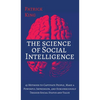 The Science of Social Intelligence: 45 Methods to Captivate People, Make a Powerful Impression, and Subconsciously Trigger Social Status and Value - Hardcover