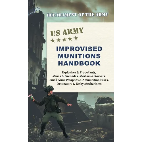 U.S. Army Improvised Munitions Handbook - Hardcover