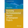 Assessing the Environmental Impacts of Hydropower Projects - Paperback