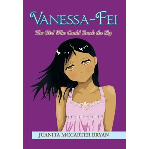 Vanessa-Fei: The Girl Who Could Touch the Sky - Hardcover