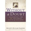 Without a Doubt: Answering the 20 Toughest Faith Questions - Paperback