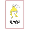 84 Ways to Pray - Paperback
