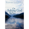 On Asking God Why - Hardcover