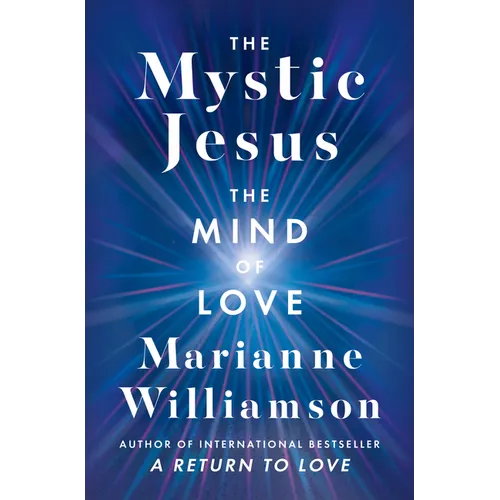 The Mystic Jesus: The Mind of Love - Hardcover