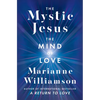 The Mystic Jesus: The Mind of Love - Hardcover