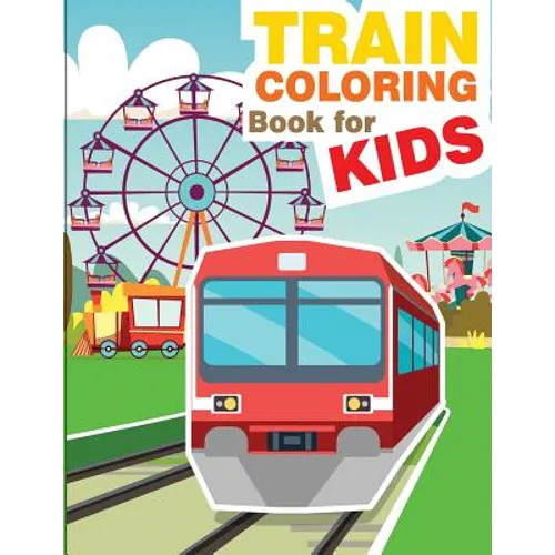 Train Coloring Book for Kids: Train Coloring and Activity Book for Kids - Paperback