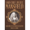 Lord Chief Justice Mansfield: Dark Horse of the American Revolution - Hardcover