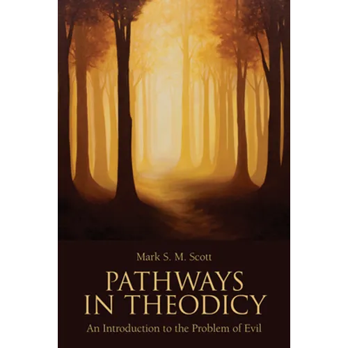 Pathways in Theodicy an Introduction to the Problem of Evil - Paperback