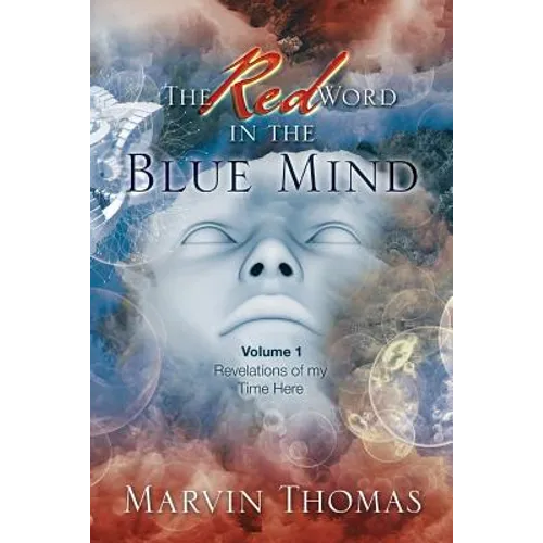 The Red Word in the Blue Mind: Volume: 1. Revelations of My Time Here - Paperback