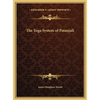 The Yoga System of Patanjali - Hardcover