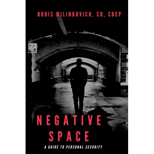 Negative Space: A Guide To Personal Security - Paperback