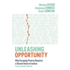 Unleashing Opportunity: Why Escaping Poverty Requires a Shared Vision of Justice - Paperback