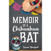 Memoir of a Chihuahua Bat - Paperback