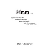 Hmm...: Questions That Will Make You Wonder, Make You Laugh, Look For Answers, or Just Nod Yes - Paperback