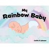 My Rainbow Baby - Paperback
