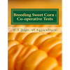 Breeding Sweet Corn: : Co-operative Tests - Paperback