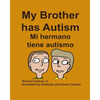 My Brother has Autism Mi hermano tiene autismo (English/Spanish) - Paperback