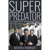 Superpredator: Bill Clinton's Use and Abuse of Black America - Paperback