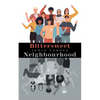 Bittersweet Neighbourhood - Paperback