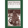 Deep Woods Frontier: A History of Logging in Northern Michigan - Paperback