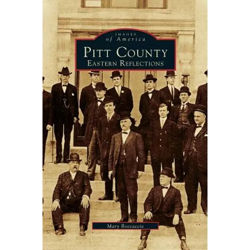 Pitt County: Eastern Reflections - Hardcover