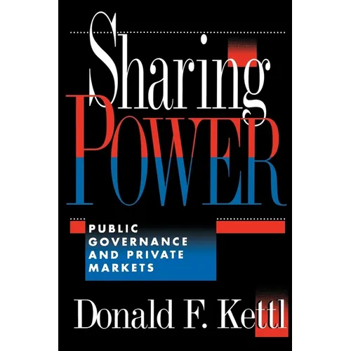 Sharing Power: Public Governance and Private Markets - Paperback
