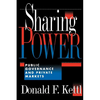 Sharing Power: Public Governance and Private Markets - Paperback