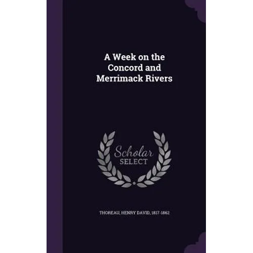 A Week on the Concord and Merrimack Rivers - Hardcover