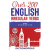 Over 200 English Irregular Verbs: Part 1: Levels A1, A2, B1, B2, C1, C2 - Paperback