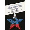 Building Hegemonic Order Russia's Way: Order, Stability, and Predictability in the Post-Soviet Space - Paperback