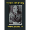 Unknown Facts of Netaji: Japan and Southeast Asia - Paperback