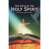 The Gifts of the Holy Spirit: Baptism in the Holy Spirit - Paperback