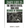 Daily Life in the United States, 1960-1990: Decades of Discord - Hardcover