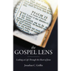 The Gospel Lens: Looking at Life Through the Heart of Jesus - Hardcover