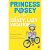 Princess Posey and the Crazy, Lazy Vacation - Paperback