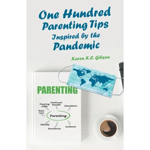 One Hundred Parenting Tips Inspired by the Pandemic - Paperback