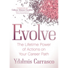 Evolve: The Lifetime Power of Actions on Your Career Path - Paperback