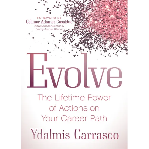Evolve: The Lifetime Power of Actions on Your Career Path - Paperback